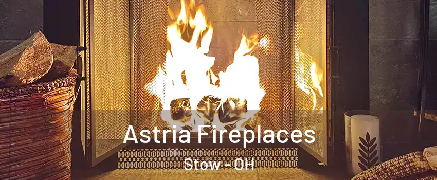  Astria Fireplaces Stow - OH