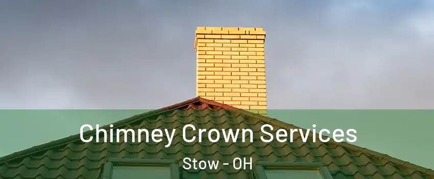 Chimney Crown Services Stow - OH