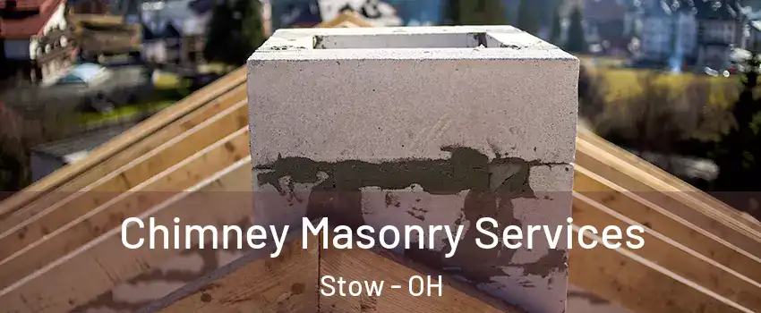  Chimney Masonry Services Stow - OH