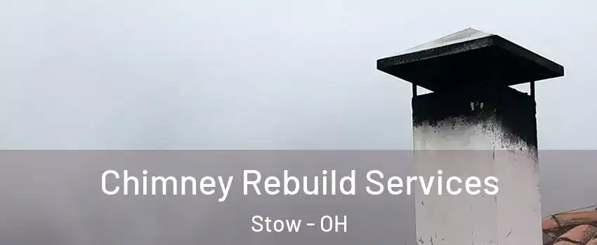  Chimney Rebuild Services Stow - OH