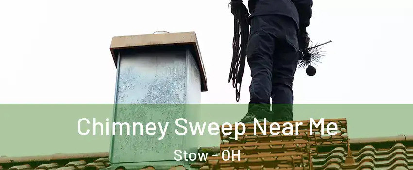  Chimney Sweep Near Me Stow - OH