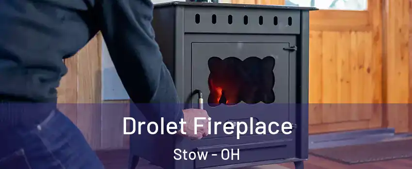  Drolet Fireplace Stow - OH