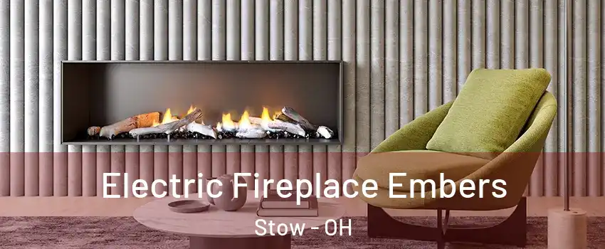  Electric Fireplace Embers Stow - OH