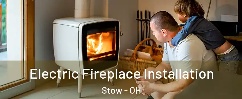  Electric Fireplace Installation Stow - OH
