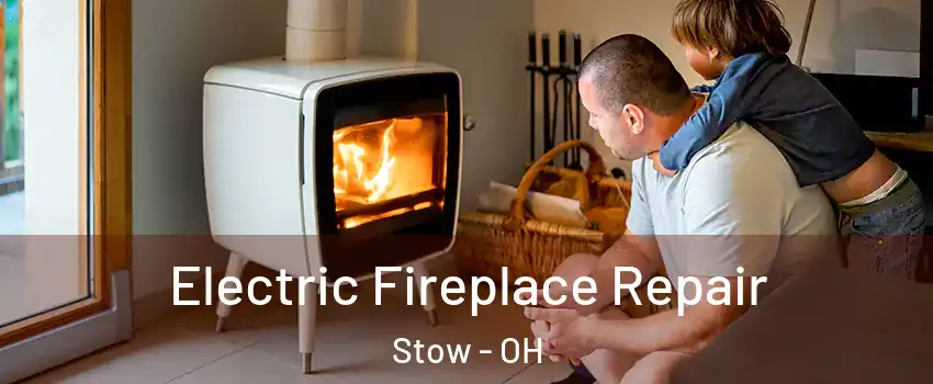  Electric Fireplace Repair Stow - OH