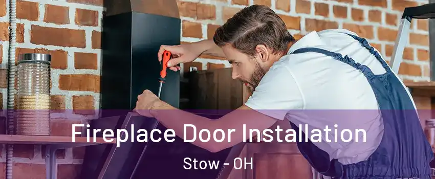  Fireplace Door Installation Stow - OH