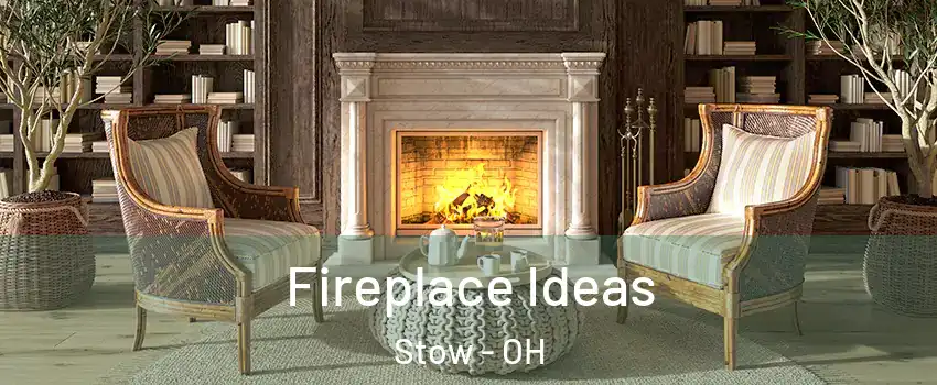  Fireplace Ideas Stow - OH