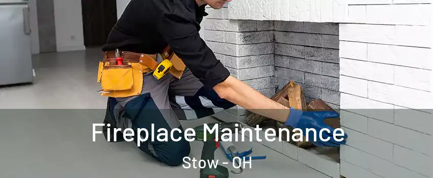  Fireplace Maintenance Stow - OH