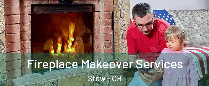  Fireplace Makeover Services Stow - OH