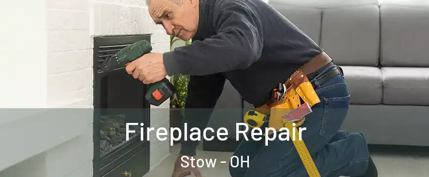  Fireplace Repair Stow - OH