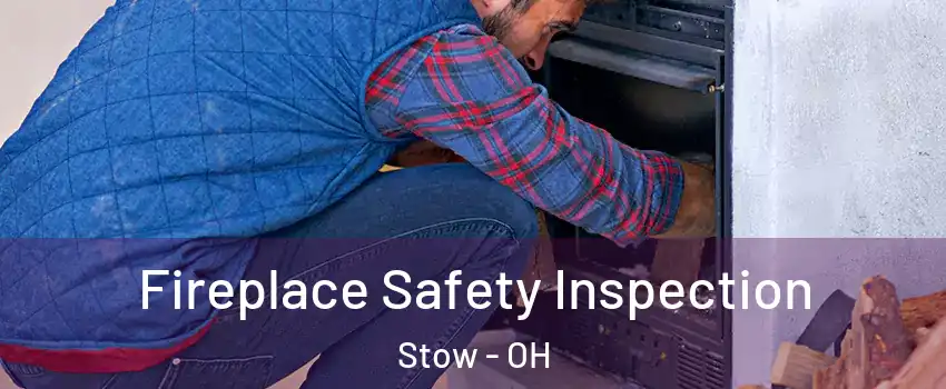  Fireplace Safety Inspection Stow - OH