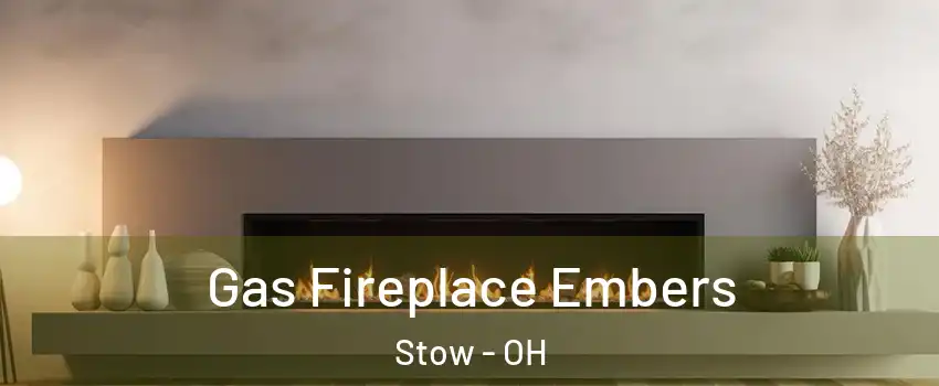  Gas Fireplace Embers Stow - OH