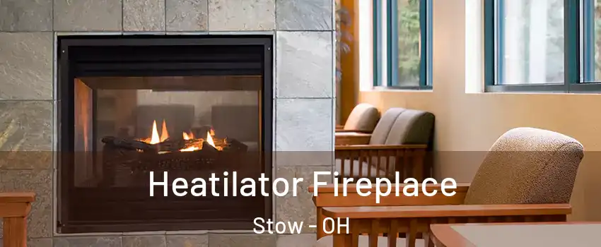  Heatilator Fireplace Stow - OH