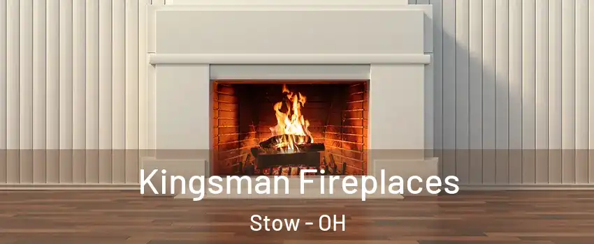  Kingsman Fireplaces Stow - OH