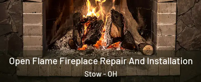  Open Flame Fireplace Repair And Installation Stow - OH