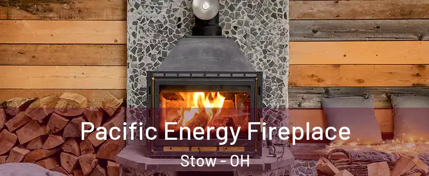  Pacific Energy Fireplace Stow - OH