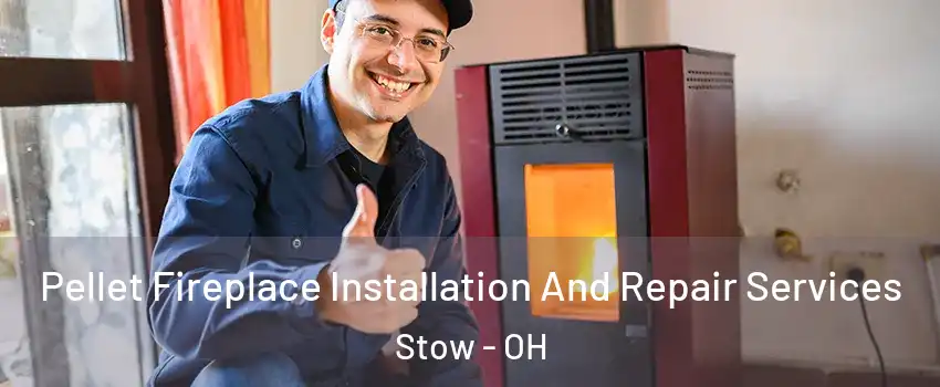 Pellet Fireplace Installation And Repair Services Stow - OH
