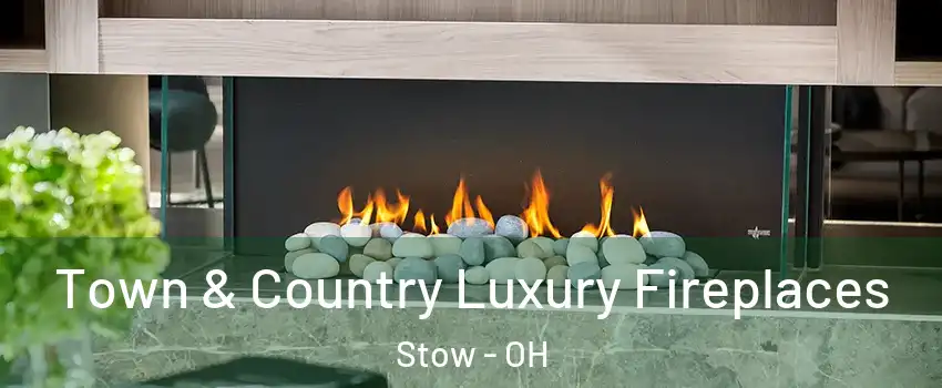 Town & Country Luxury Fireplaces Stow - OH