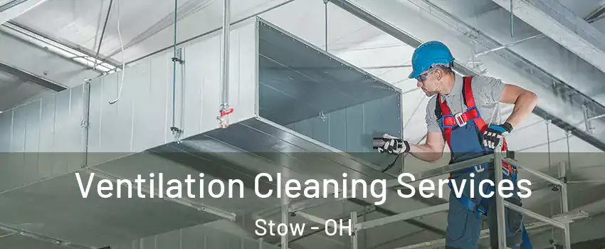  Ventilation Cleaning Services Stow - OH